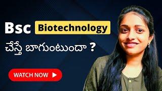 BSC Biotechnology Course Details  |   jobs, salary, future scope explained