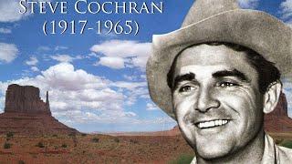 Steve Cochran (1917-1965)