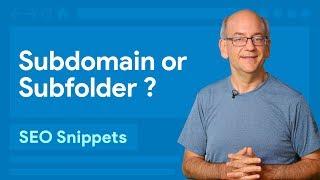 Subdomain or subfolder, which is better for SEO?