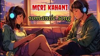 Meri Kahani l romantic song l new hindi song l Music Maestro