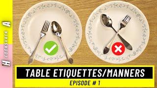 How To Master Table Etiquettes/Manners | Episode # 1 | Dos and Don’ts | H & A’s Cookshack