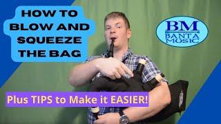 Bagpipe Lessons - How to Blow and Squeeze the Bagpipe (Chanter In)