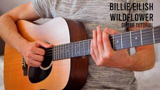 Billie Eilish - WILDFLOWER EASY Guitar Tutorial With Chords / Lyrics