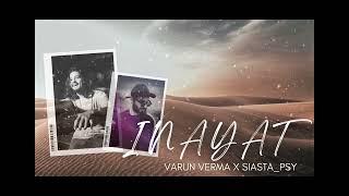 Inayat (Official Audio) - Siasta Psy X Varun Verma