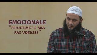 EMOCIONALE - 'Përjetimet e mia pas vdekjes' - Hoxhë Sadullah Bajrami