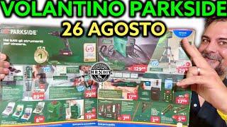 Volantino Parkside Lidl fai da te 26 agosto 2024. Riccardo Muscarella #parkside #lidl #attrezzi