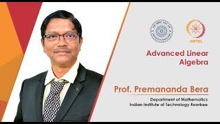 Advanced Linear Algebra - PROMO | Prof. Premananda Bera | IIT Roorkee | NPTEL