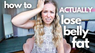 THE TRUTH ABOUT LOSING BELLY FAT | top tips for fat loss