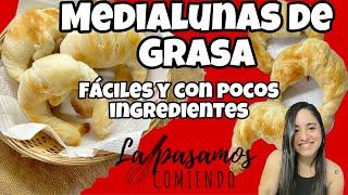 LAS MEDIALUNAS DE GRASA MAS FACILES Y ECONOMICAS | LA PASAMOS COMIENDO