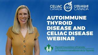 Autoimmune Thyroid Disease and Celiac Disease Webinar