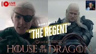 HOUSE OF THE DRAGON #HOTD 205 THE REGENT LIVE DISCUSSION