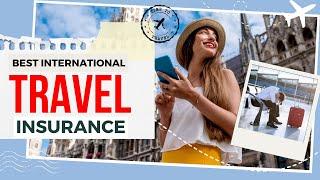 Best Travel Insurance ️ | (Top 5) Travel Insurance International - Health Insurance 
