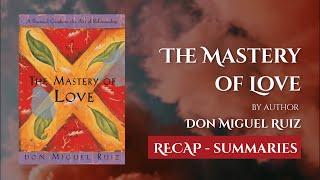 [Episode 18] The Mastery of Love by Don Miguel Ruiz  | Summary | Audiobook