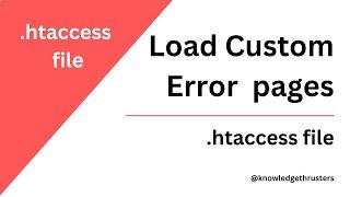 Load Custom Error Page using htaccess | Htaccess tutorial | Knowledge Thrusters @knowledgethrusters
