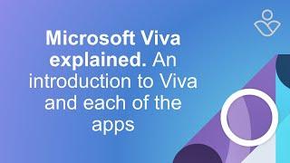 Microsoft Viva explained. All you need to know about Viva and each of the apps