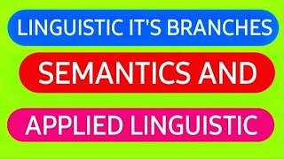 What are the 6 branches of linguistics?