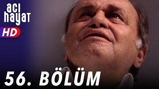 Acı Hayat 56.Bölüm Full HD