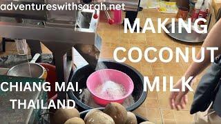 How is Coconut Milk Made? in Chiang Mai, Thailand