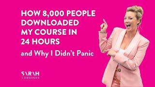 How 8,000 People Downloaded My Course in 24 Hours —and Why I Didn’t Panic 