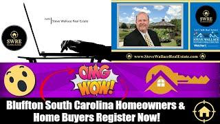 Bluffton South Carolina Homeowners & Home Buyers Register Now!