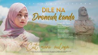 Cut Rani - Dile Na Droneuh Kanda ( Official Music Video ) Lagu Aceh Terbaru 2023