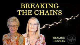 Breaking the Chains - Queen of Peace Media Healing Hour Session 6