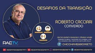 DESAFIOS DA TRANSIÇÃO - Palestra com Roberto Cacciari