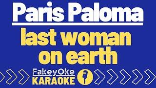 Paris Paloma - last woman on earth [Karaoke]