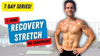 5 Min RECOVERY STRETCH | BODYWEIGHT | 7 DAY SERIES (Day 7)