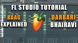 Darbari & Bhairavi Raag Explained on Fl Studio