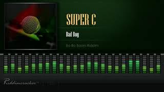 Super C - Bad Boy (Ba Ba Boom Riddim) [HD]