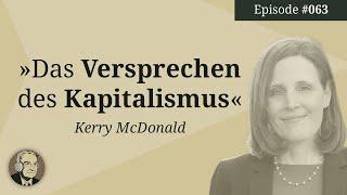 Kerry McDonald: Das Versprechen des Kapitalismus (Mises Karma 63)