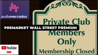 Análisis de #Premarket #wallstreet 08/08 ( Acceso premium solo ) +  Apertura de los mercados !