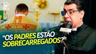 É VERDADE QUE OS PADRES ESTÃO SOBRECARREGADOS? | PADRE CHRYSTIAN SHANKAR