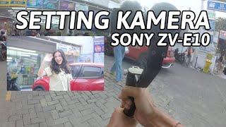 SETTING KAMERA ZV-E10 !! Bikin Video Ala-ala Selebgram