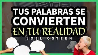 Tus PALABRAS se CONVIERTEN en tu REALIDAD - Inspirado en Joel Osteen