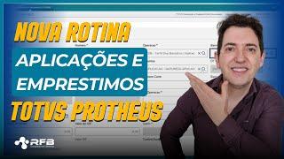 Nova Rotina Aplicações e Empréstimos TOTVS Protheus | Módulo Financeiro