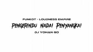 Funkot Iban | Pengerindu Nadai Penyangkai [ Ultimatum Funky Mix ] - Loudness Empire ft. DJ Yohan Go