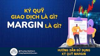 Ký Quỹ Là Gì ? Margin Là Gì? Đòn Bẩy Là Gì? Sử Dụng Ký Quỹ Margin Trong Đầu Tư | Thư Viện Tài Chính