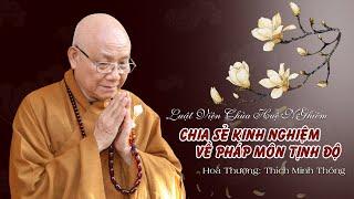 CHIA SẺ KINH NGHIỆM VỀ PHÁP MÔN TỊNH ĐỘ - HOÀ THƯỢNG THÍCH MINH THÔNG GIẢNG