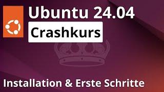 Ubuntu 24.04 installieren - Crashkurs: Einführung & erste Schritte für Anfänger