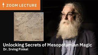 Unlocking the Secrets of Mesopotamian Magic with Dr. Irving Finkel
