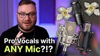 How to make ANY Mic sound EXPENSIVE