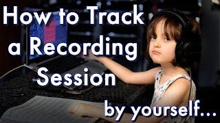 How to Track a Recording Session