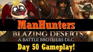 Blazing Deserts: Manhunter Day 50 Gameplay!