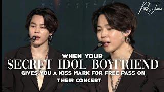 When your Secret Idol Boyfriend gives you a Kiss Mark for Free Pass on their Concert || Jimin FF ||