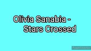 Stars Crossed - Olivia Sanabia ( Lyric video )