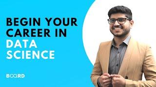 Begin your career in Data Science | Learning Path | Board Infinity