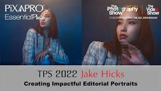 Jake Hicks - How to Create Impactful Editorial Portraits LIVE at TPS 2022