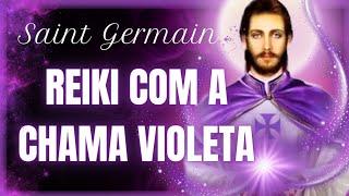 ️ Reiki com a CHAMA VIOLETA de SAINT GERMAIN - DESBLOQUEIO E TRANSMUTAÇÃO.